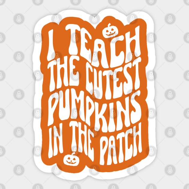 I Teach The Cutest Pumpkins In The Patch, Halloween Sticker by Project Charlie